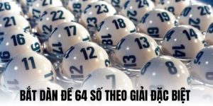 bat dan de 64 so giai dac biet